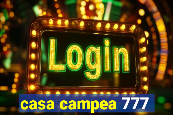 casa campea 777